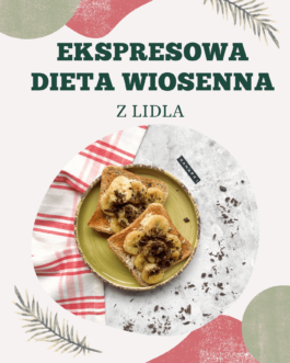 Dieta wiosenna ekspresowa z Lidla