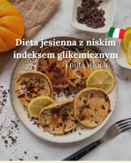 Dieta jesienna z niskim indeksem glikemicznym i nutą Włoch